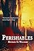 Perishables by Michael G.  Williams