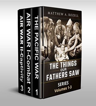 World War II Generation Speaks: The Things Our Fathers Saw Series Vols. 1-3 (Kindle Edition)