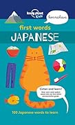 Lonely Planet First Words - Japanese: 100 Japanese words to learn