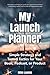 My Book Launch Planner: Simple Strategy and Tested Tactics for Your Book, Podcast, or Product