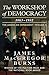 The Workshop of Democracy: 1863–1932 (The American Experiment Book 2)
