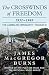 The Crosswinds of Freedom by James MacGregor Burns