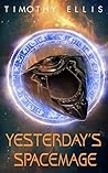 Yesterday's Spacemage (The Spacemage Chronicle #1)