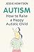 Autism: How to raise a happ...