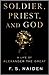 Soldier, Priest, and God: A...