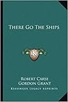 There Go the Ships by Robert Carse