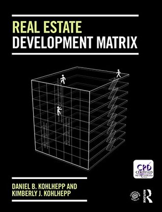 Real Estate Development Matrix (Kindle Edition)