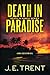 Death In Paradise (Hawaii Thriller #1) by J.E. Trent