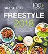 Freestyle 2018: A Practical Approach to Watching Your Weight with 100+ Easy Recipes (The Essential Guide)