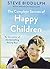 The Complete Secrets of Happy Children by Shaaron Biddulph Steve Bidd...