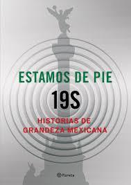 Estamos de Pie 19S. Historias de Grandeza Mexicana (Paperback)