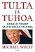Tulta ja tuhoa : Donald Trump Valkoisessa talossa