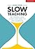 Slow Teaching: On finding c...