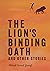 The Lion's Binding Oath and...