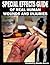 Special Effects Guide Of Real Human Wounds and Injuries: Special Effects Guide Of Real Human Wounds and Injuries