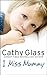 I Miss Mummy by Cathy Glass