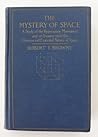 The Mystery of Space by Robert T. Browne