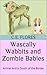 Wascally Wabbits and Zombie Babies by C.E. Flores
