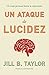 Un ataque de lucidez: Un viaje personal hacia la superación