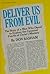 Deliver Us From Evil: The Story of a Man Who Dared to Explore the Censored Fourth of Christ's Ministry