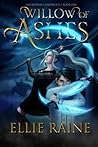 Willow of Ashes by Ellie Raine