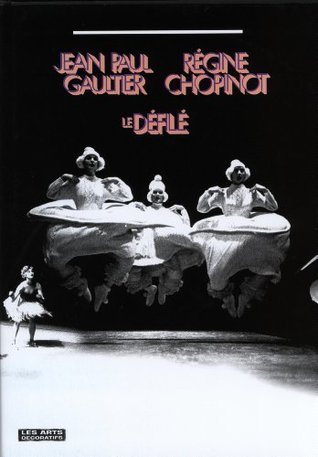 Jean-Paul Gaultier / Régine Chopinot: Le défilé (Hardcover)