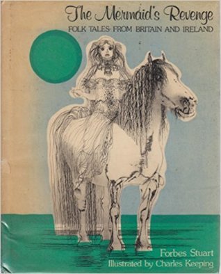 Mermaid's Revenge: Folk Tales from Britain and Ireland