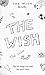 The Wish: The 99 Things We Think We Want Most