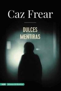 Portada de Dulces mentiras, de Caz Frear