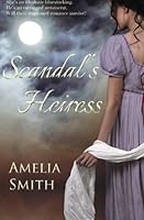 Scandal's Heiress by Amelia Smith