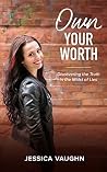 Own Your Worth: Discovering the Truth in the Midst of Lies