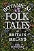 Botanical Folk Tales of Britain and Ireland