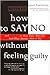 How to Say No Without Feeling Guilty
