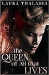 The Queen of All that Lives by Laura Thalassa