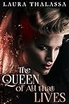 The Queen of All that Lives by Laura Thalassa