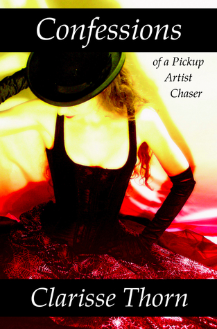 Confessions of a Pickup Artist Chaser: Long Interviews with Hideous Men
