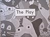 The Play (Fountas and Pinnell Leveled Literacy Intervention Books, Orange System, Level A, Book 54)