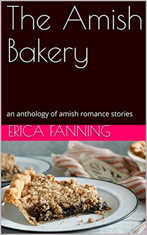 The Amish Bakery: an anthology of amish romance stories (Kindle Edition)