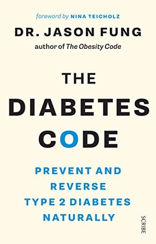 The Diabetes Code: prevent and reverse type 2 diabetes naturally