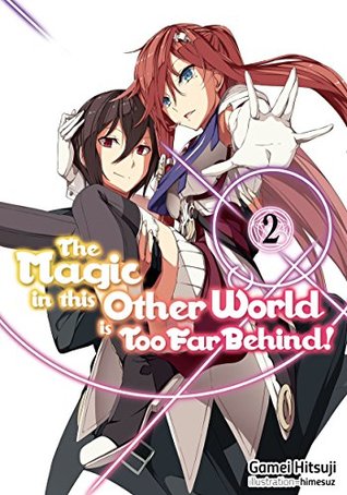 The Magic in this Other World is Too Far Behind!, Volume 2