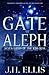 The Gate of Aleph by J.H. Ellis