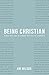 Being Christian: New Devotional Readings