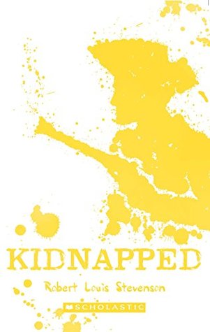 Scholastic Classics: Kidnapped [Paperback] [Jan 01, 2017] R L STEVENSON
