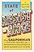 State of Resistance: What California's Dizzying Descent and Remarkable Resurgence Mean for America's Future