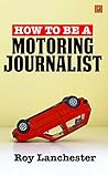 How To Be A Motoring Journalist How To Be A Motoring Journalist