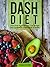 DASH Diet: Overcome Hypertension, Lose Weight, and Experience a New Level of Health—Includes a 14-Day Meal Plan!