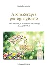 Aromaterapia per ogni giorno by Sonia De Angelis