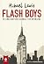 Flash Boys: Το ανεξέλεγκτο παιχνίδι του χρήματος