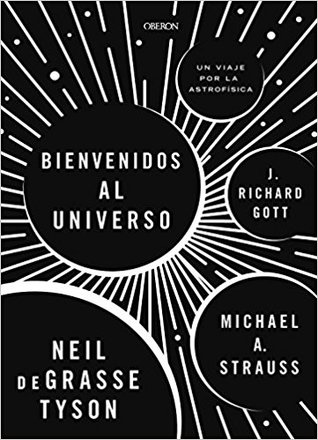 Bienvenidos al universo: Un viaje por la astrofísica