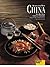 China. Küchen der Welt. Originalrezepte und Interessantes über Land und Leute.